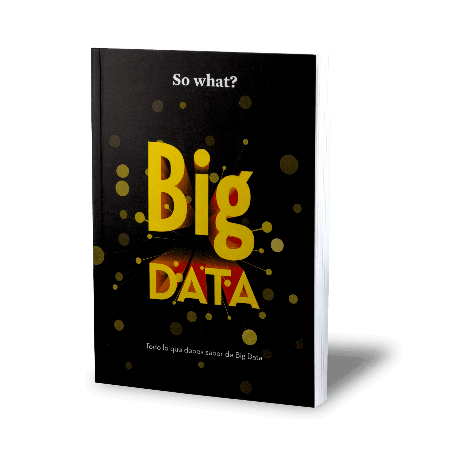 Big data… So what?
